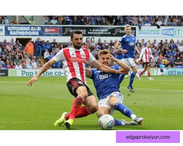 英超赛事中,伊普斯维奇状态回暖,备受期待的表现需加强 英超赛事中,伊普斯维奇状态回暖,备受期待的表现需加强