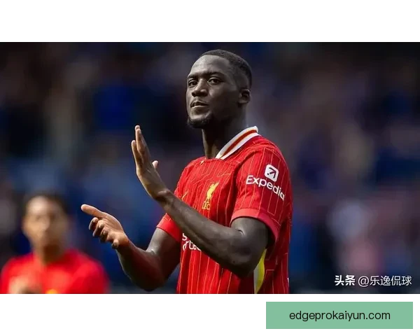 英超科尔威尔近期表现稳健，防守端发挥稳定升